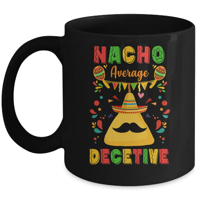 Nacho Average Detective Investigator Informer Cinco De Mayo Mug | teecentury