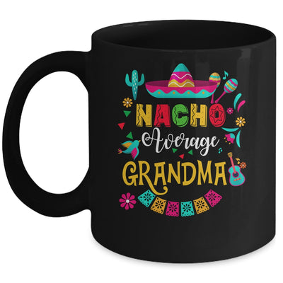 Nacho Average Grandma Cinco De Mayo Mexican Matching Family Mug | teecentury