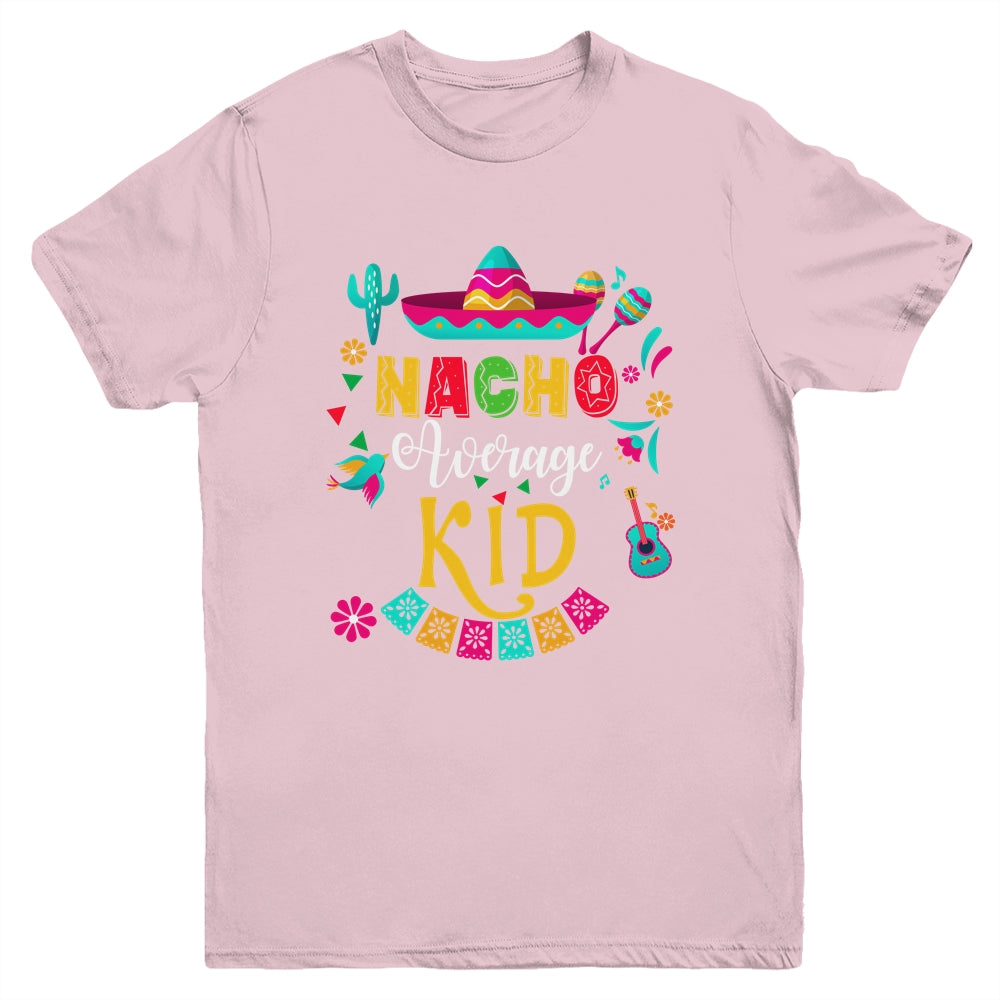 Nacho Average Kid Cinco De Mayo Mexican Matching Family Youth Shirt | teecentury