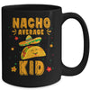 Nacho Average Kid Taco Mexican Cinco De Mayo Mug | teecentury