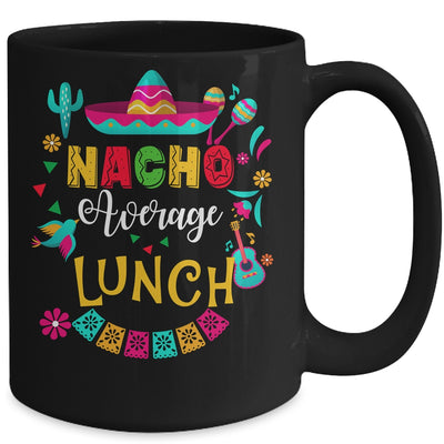 Nacho Average Lunch Lady Cinco De Mayo Matching Family Mug | teecentury