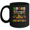 Nacho Average Paramedic Cinco De Mayo Mexican Party Mug Coffee Mug | Teecentury.com