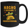 Nacho Average Paraprofessional Taco Mexican Cinco De Mayo Mug | teecentury