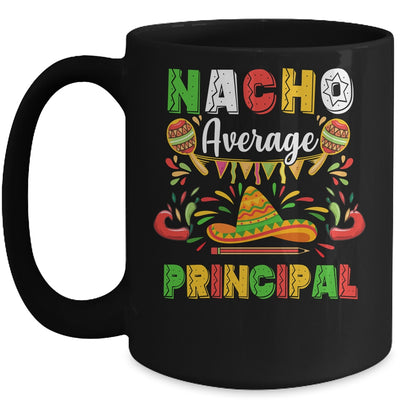 Nacho Average Principal Cinco De Mayo Mexican Party Mug Coffee Mug | Teecentury.com