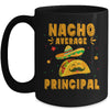 Nacho Average Principal Taco Mexican Cinco De Mayo Mug | teecentury