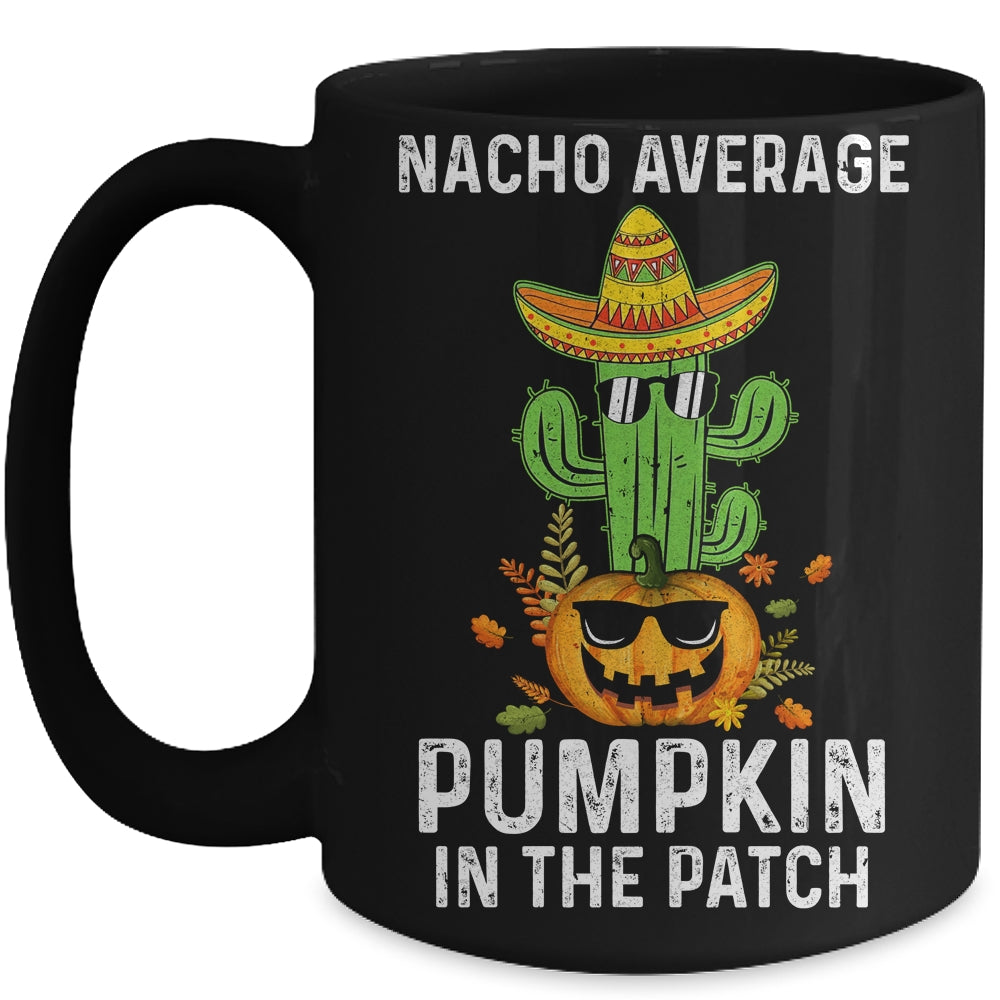 Nacho Average Pumpkin In The Patch Funny Halloween Mug | teecentury