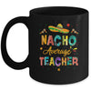 Nacho Average Teacher Cinco De Mayo Mexican Fiesta Mug | teecentury