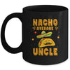 Nacho Average Uncle Taco Mexican Cinco De Mayo Mug | teecentury