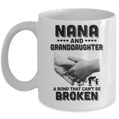 Nana And Granddaughter A Bond That Can't Be Broken Gift Mug Coffee Mug | Teecentury.com