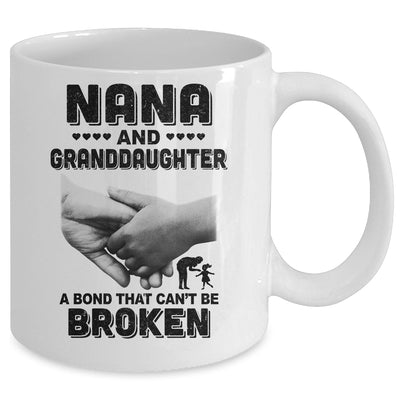 Nana And Granddaughter A Bond That Can't Be Broken Gift Mug Coffee Mug | Teecentury.com