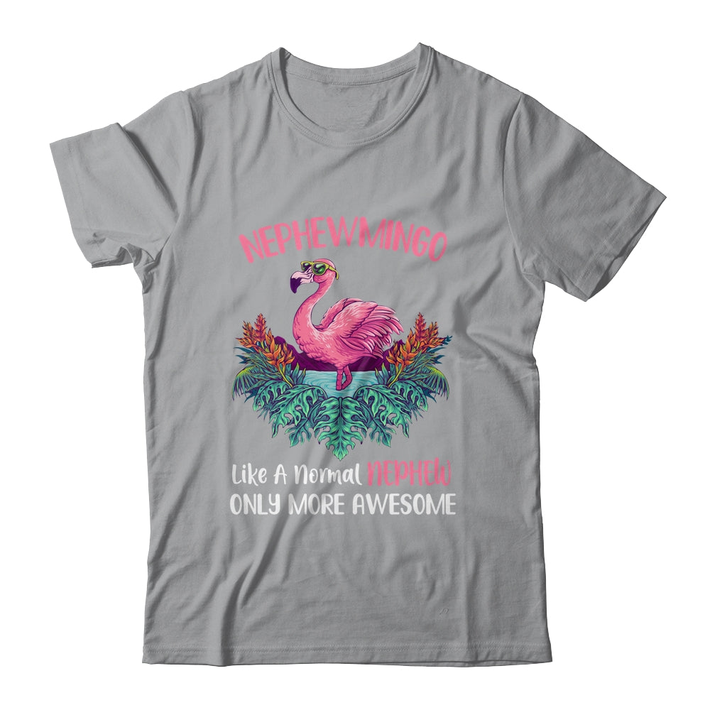 Nephewmingo Like An Nephew Only Awesome Floral Flamingo Gift T-Shirt & Hoodie | Teecentury.com