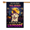 Never Mind The Witch Beware Of The Labrador Flag Funny Halloween For Dog Lovers Flag | Teecentury.com