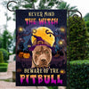 Never Mind The Witch Beware Of The Pitbull Flag Funny Halloween For Dog Lovers Flag | Teecentury.com