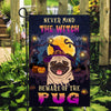 Never Mind The Witch Beware Of The Pug Flag Funny Halloween For Dog Lovers Flag | Teecentury.com