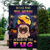 Never Mind The Witch Beware Of The Pug Flag Funny Halloween For Dog Lovers Flag | Teecentury.com