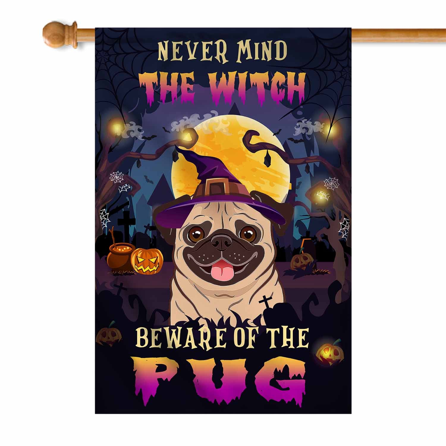 Never Mind The Witch Beware Of The Pug Flag Funny Halloween For Dog Lovers Flag | Teecentury.com