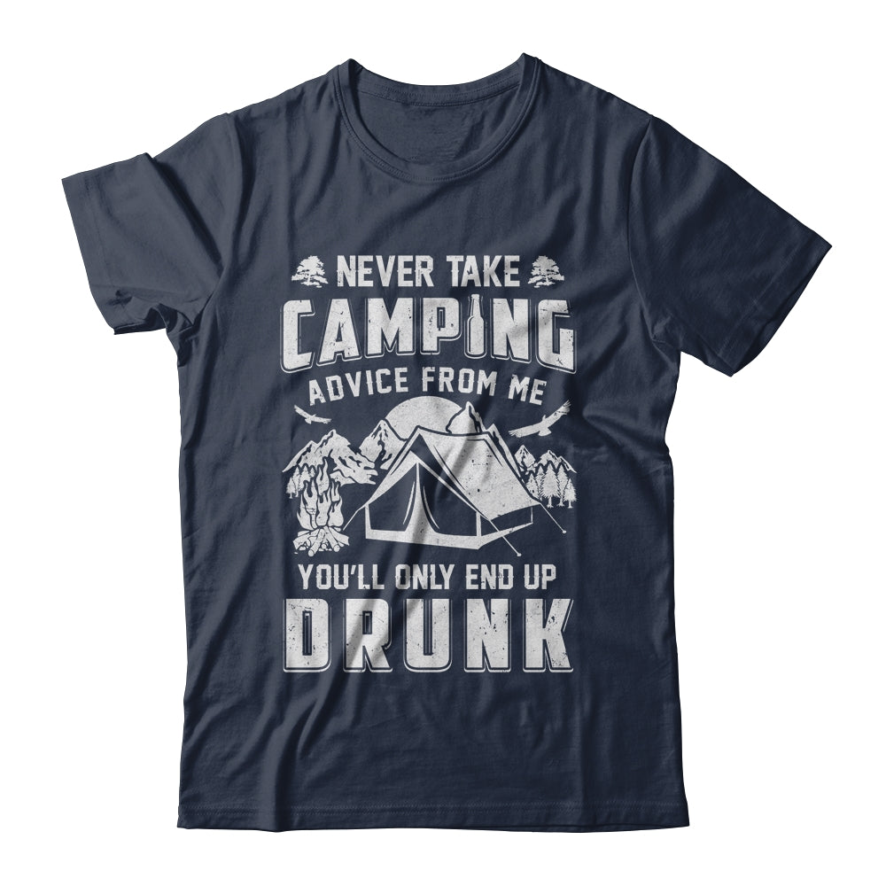 Never Take Camping Advice From Me Drunk Dad Beer T-Shirt & Hoodie | Teecentury.com