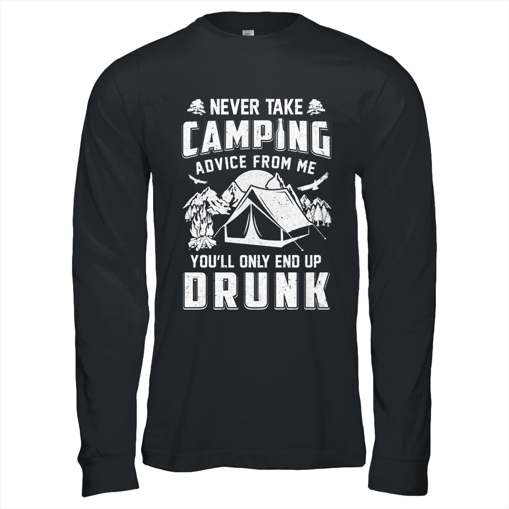 Never Take Camping Advice From Me Drunk Dad Beer T-Shirt & Hoodie | Teecentury.com