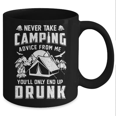 Never Take Camping Advice From Me Drunk Dad Beer Mug Coffee Mug | Teecentury.com