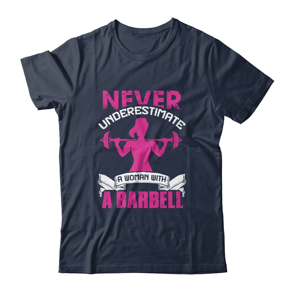 Never Underestimate A Woman With A Barbell Funny Gym Fitness Shirt & Tank  Top 