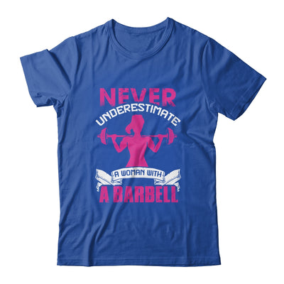 Never Underestimate A Woman With A Barbell Funny Gym Fitness T-Shirt & Tank Top | Teecentury.com