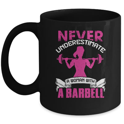 Never Underestimate A Woman With A Barbell Funny Gym Fitness Mug Coffee Mug | Teecentury.com
