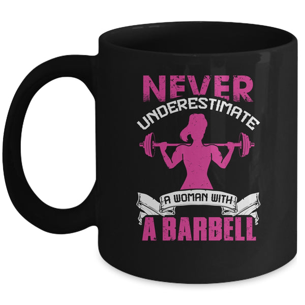 Never Underestimate A Woman With A Barbell Funny Gym Fitness Shirt