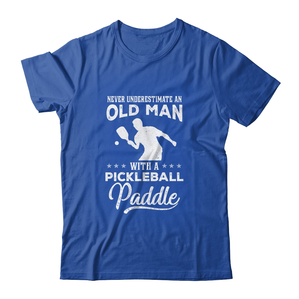 Never Underestimate An Old Man With A Pickleball Paddle T-Shirt & Hoodie | Teecentury.com