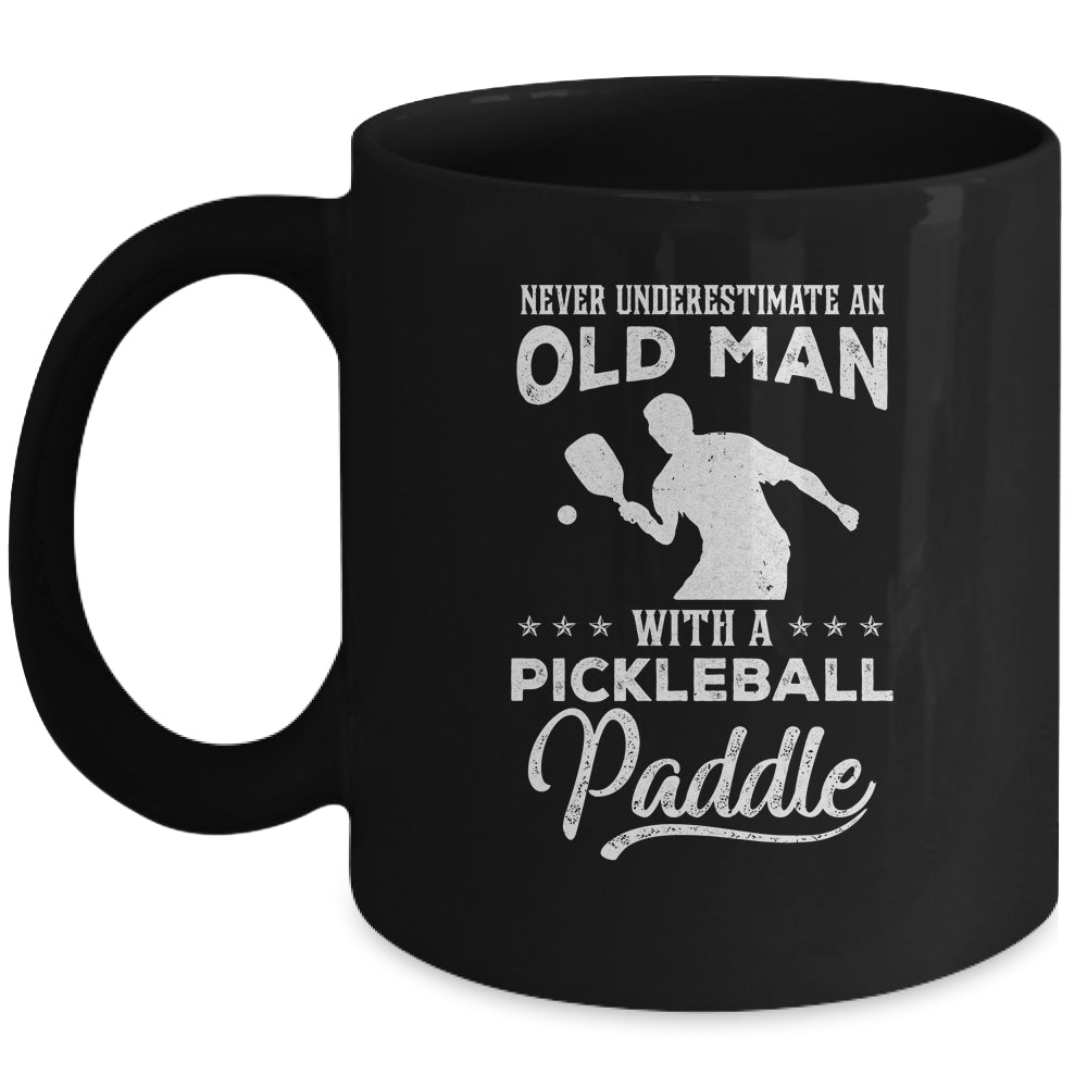 Never Underestimate An Old Man With A Pickleball Paddle Mug Coffee Mug | Teecentury.com