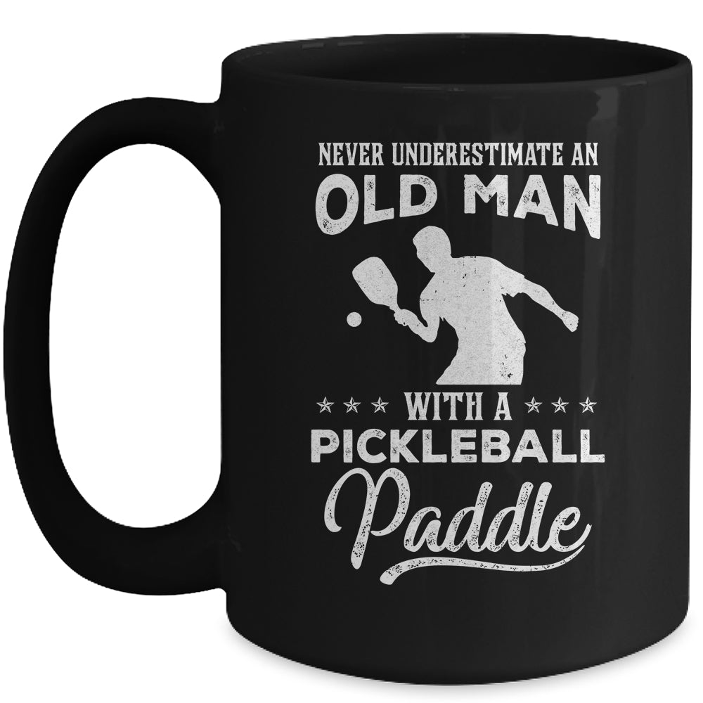 Never Underestimate An Old Man With A Pickleball Paddle Mug Coffee Mug | Teecentury.com