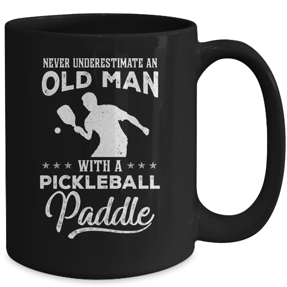 Never Underestimate An Old Man With A Pickleball Paddle Mug Coffee Mug | Teecentury.com