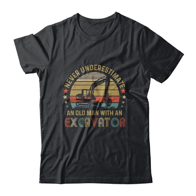 Never Underestimate An Old Man With An Excavator Dad Papa T-Shirt & Hoodie | Teecentury.com
