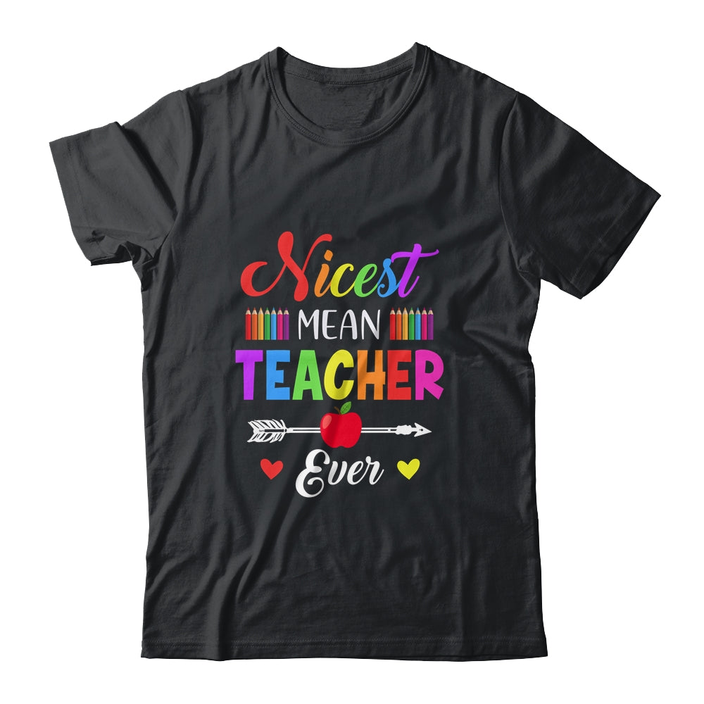 Nicest Mean Teacher Ever Funny Teacher Student T-Shirt & Hoodie | Teecentury.com