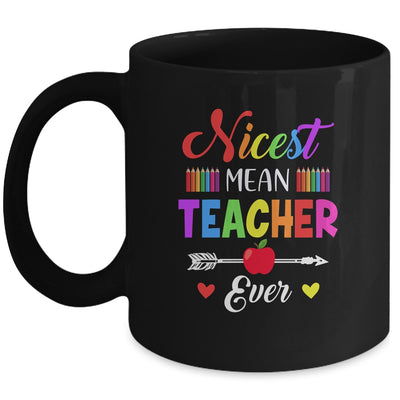 Nicest Mean Teacher Ever Funny Teacher Student Mug Coffee Mug | Teecentury.com