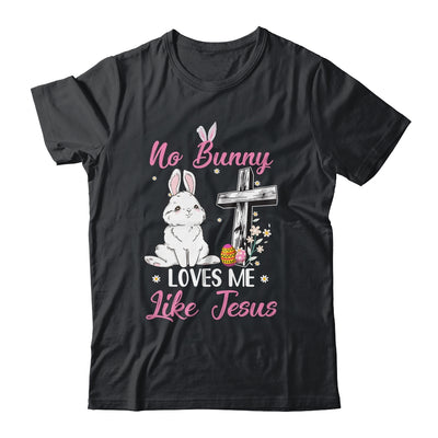 No Bunny Loves Me Like Jesus Easter Christian Religious Shirt & Tank Top | teecentury