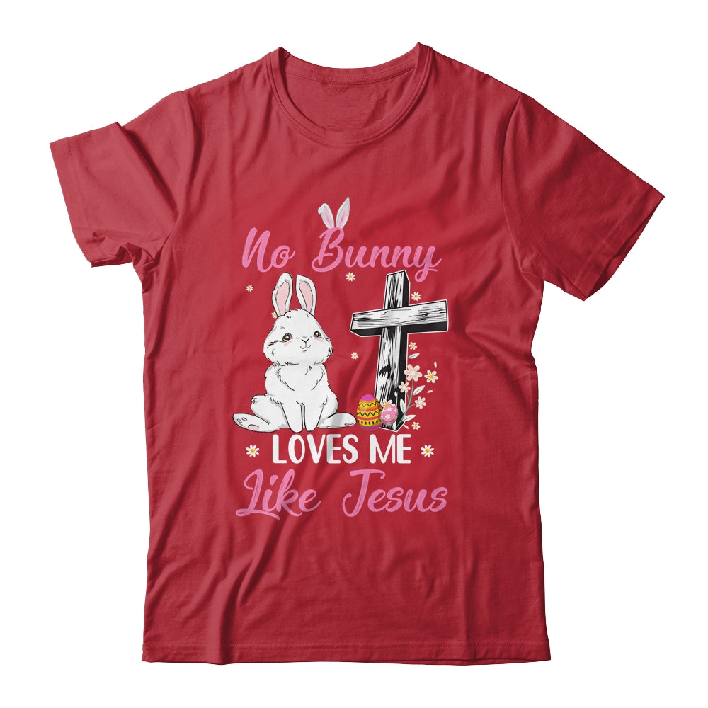 No Bunny Loves Me Like Jesus Easter Christian Religious Shirt & Tank Top | teecentury