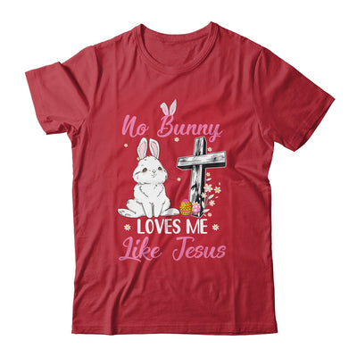 No Bunny Loves Me Like Jesus Easter Christian Religious Shirt & Tank Top | teecentury
