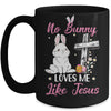 No Bunny Loves Me Like Jesus Easter Christian Religious Mug | teecentury