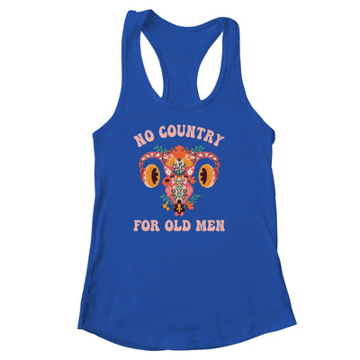 No Country For Old Men Pro Choice Reproductive Rights Shirt & Tank Top | teecentury