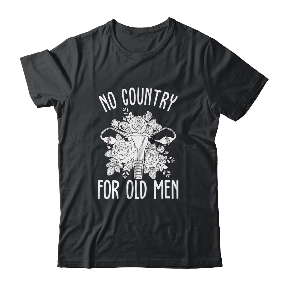 No Country For Old Men Uterus Feminist Women Rights Shirt & Tank Top | teecentury