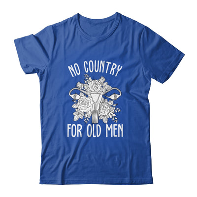 No Country For Old Men Uterus Feminist Women Rights Shirt & Tank Top | teecentury