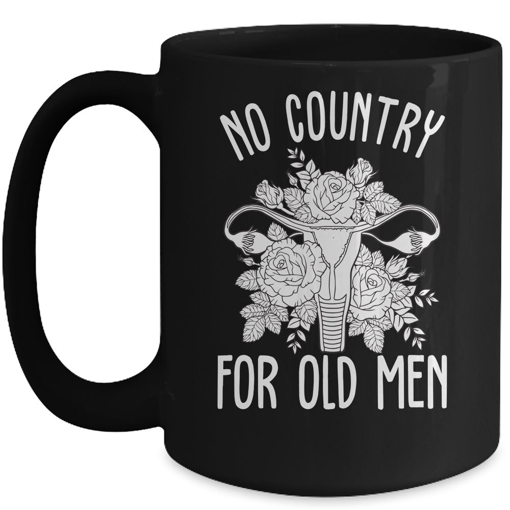 No Country For Old Men Uterus Feminist Women Rights Mug | teecentury