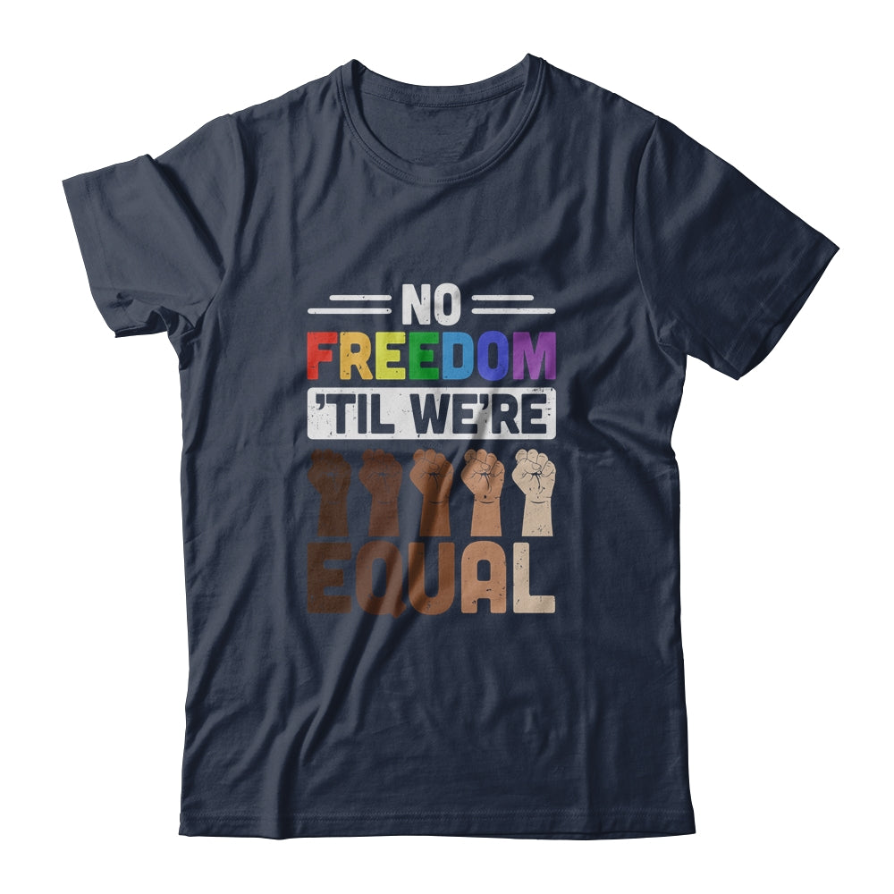 No Freedom Til Were Equal LGBT T-Shirt & Hoodie | Teecentury.com