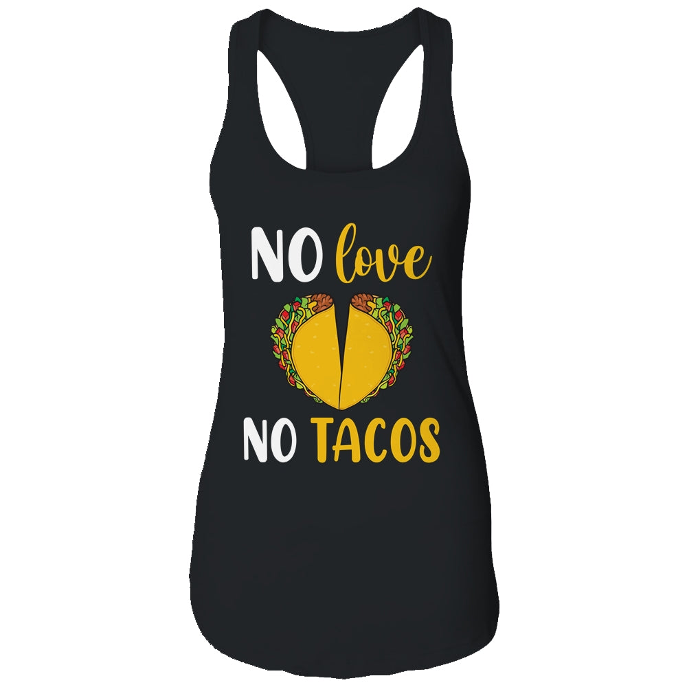 No Love No Tacos Funny T-Shirt & Tank Top | Teecentury.com