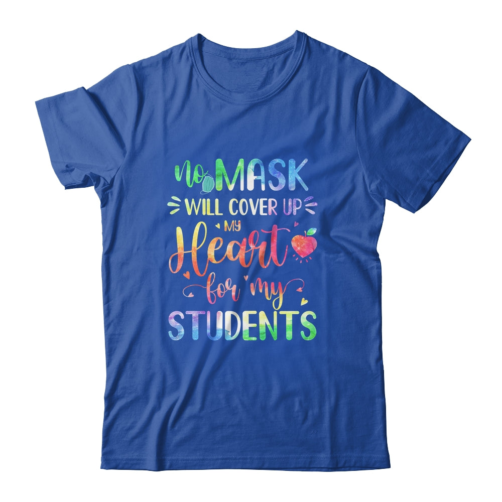 No Mask Will Cover Up My Heart For My Students Teacher T-Shirt & Hoodie | Teecentury.com