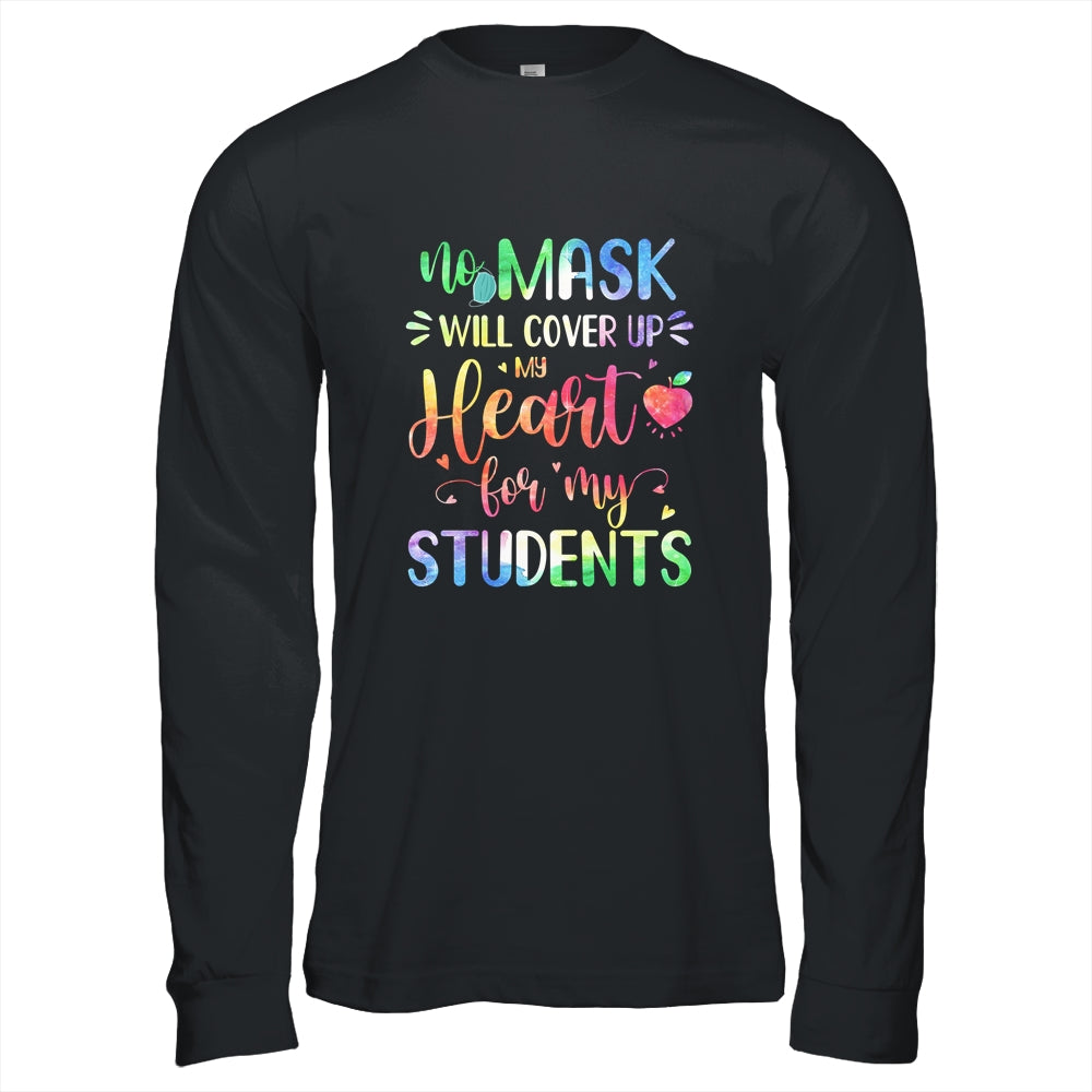 No Mask Will Cover Up My Heart For My Students Teacher T-Shirt & Hoodie | Teecentury.com