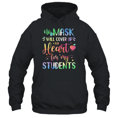 No Mask Will Cover Up My Heart For My Students Teacher T-Shirt & Hoodie | Teecentury.com