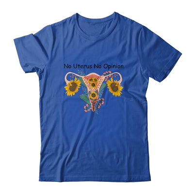 No Uterus No Opinion Feminist Pro Choice Women's Rights Shirt & Tank Top | teecentury