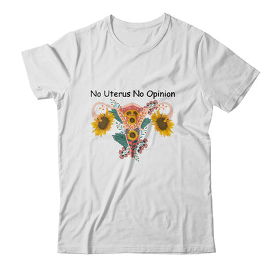 No Uterus No Opinion Feminist Pro Choice Women's Rights Shirt & Tank Top | teecentury