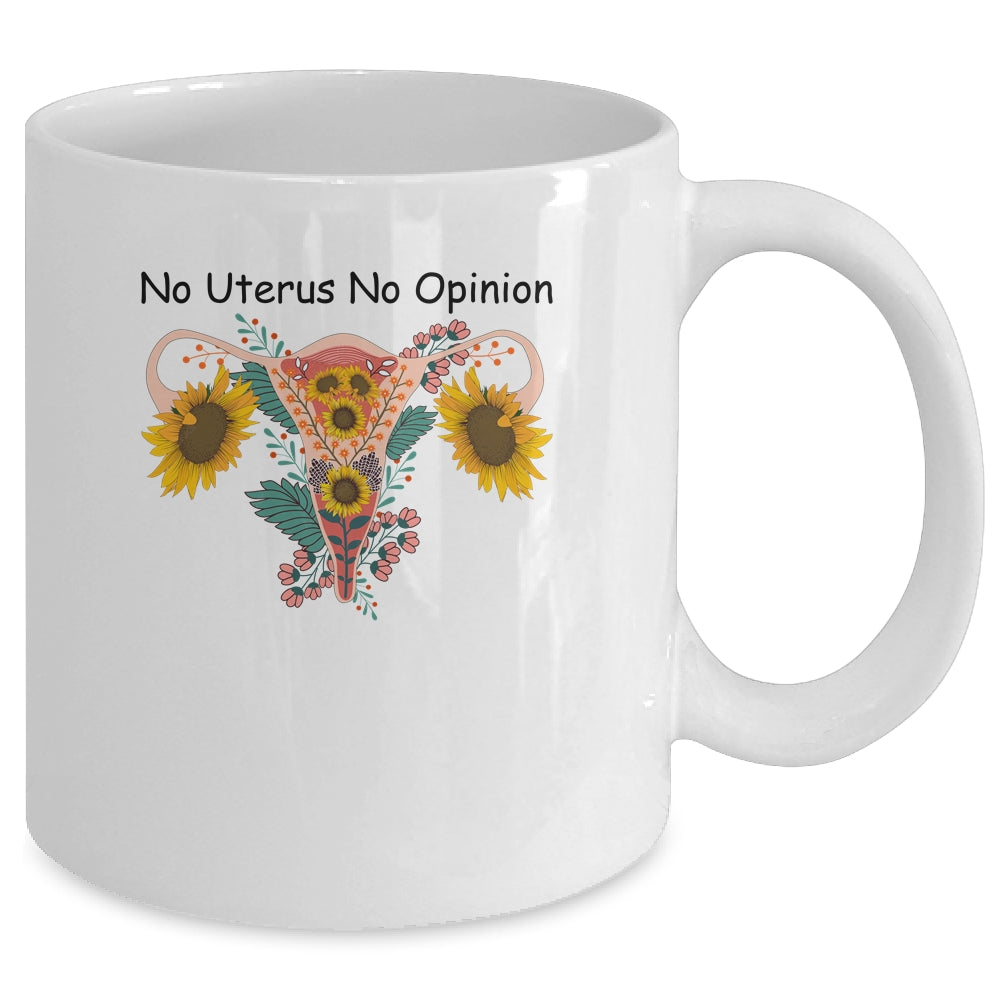 No Uterus No Opinion Feminist Pro Choice Women's Rights Mug | teecentury